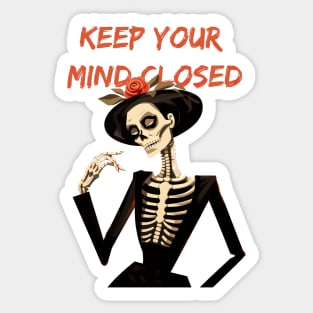 Sarcastic Skeleton - Keep your mind closed Sticker